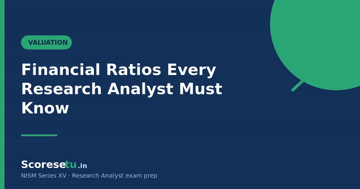 Financial Ratios Every Research Analyst Must Know (NISM XV) — NISM Series XV Research Analyst exam guide by ScoreSetu