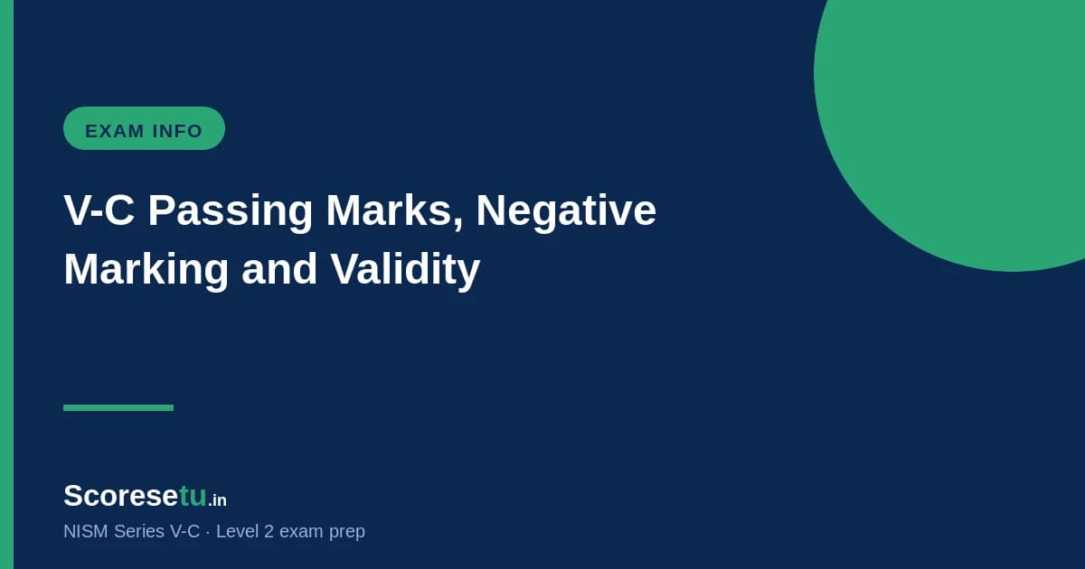 NISM V-C Passing Marks, Negative Marking and Validity (2026) — NISM V-C exam preparation by ScoreSetu