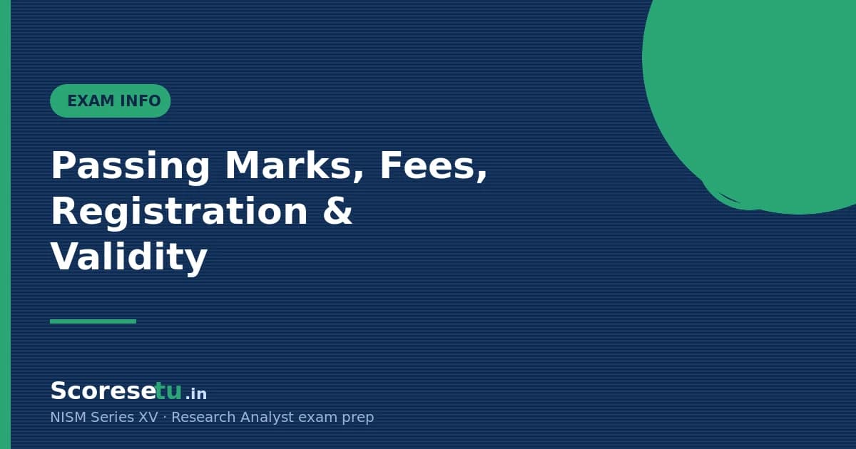NISM Series XV Passing Marks, Fees, Registration & Validity (2026) — NISM Series XV Research Analyst exam guide by ScoreSetu