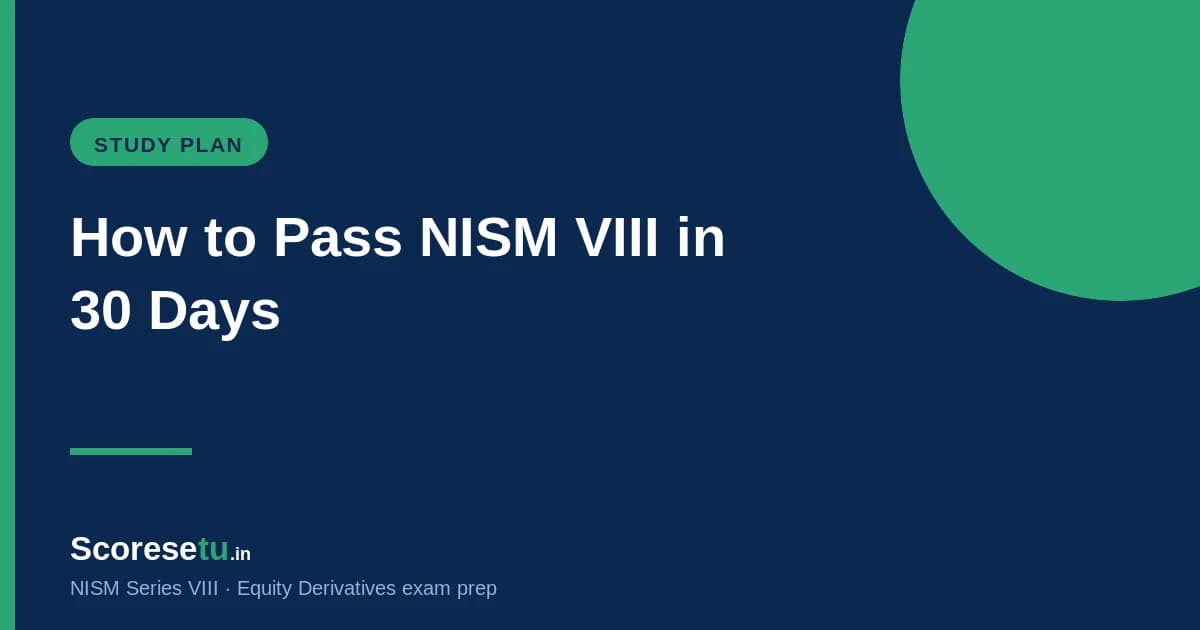 How to Pass NISM VIII in 30 Days: A Week-by-Week Study Plan How to Pass NISM VIII in 30 Days: A Week-by-Week Study Plan — NISM VIII exam preparation by ScoreSetu
