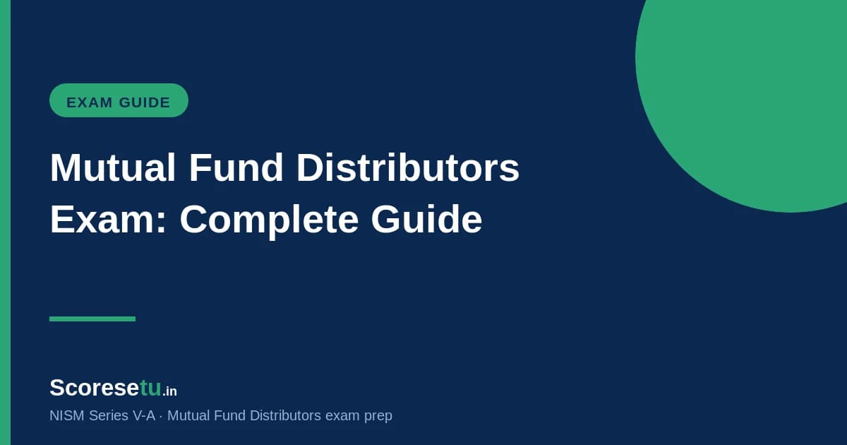 NISM Series V-A Mutual Fund Distributors Exam: Complete Guide (2026) NISM Series V-A Mutual Fund Distributors Exam: Complete Guide (2026) — NISM V-A exam preparation by ScoreSetu