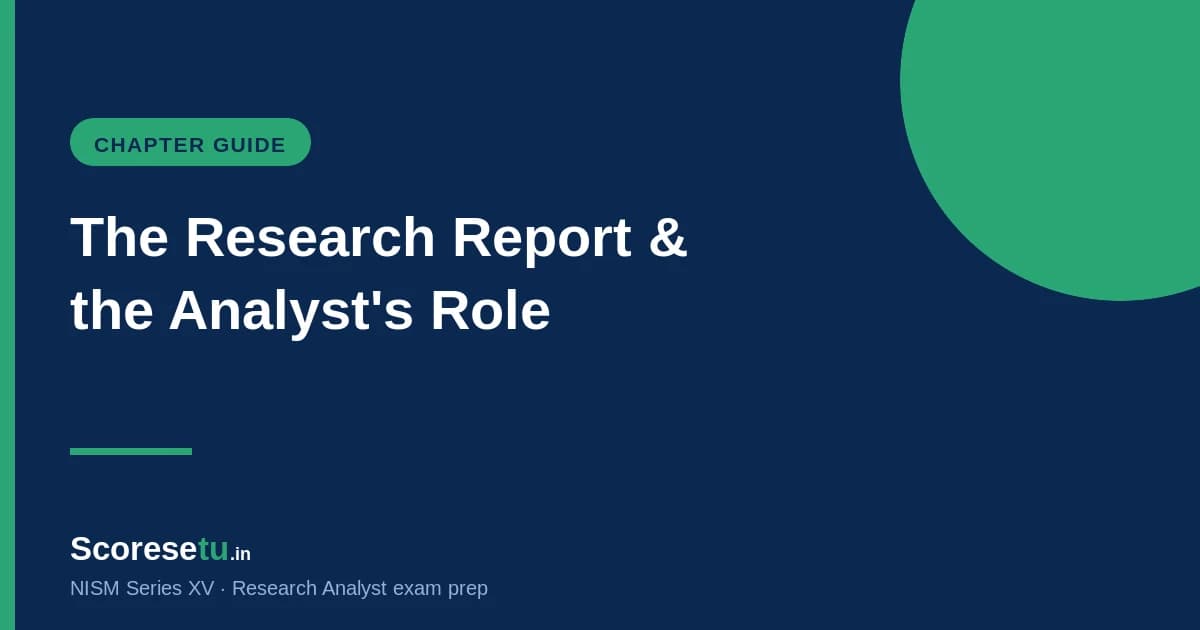 The Research Report & the Analyst's Role — NISM XV Explained The Research Report & the Analyst's Role — NISM XV Explained — NISM XV exam preparation by ScoreSetu
